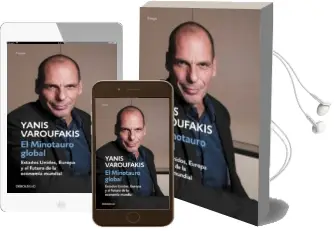 Descargar AudioLibro El Minotauro Global: Estados Unidos, Europa y el Futuro de la Economia Mundial de Yanis Varoufakis año 2015