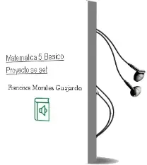 Descargar AudioLibro Matemática. 5° Básico. Proyecto sé [Set]  de Francisca Morales Guajardo año 2015
