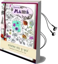Descargar AudioLibro Querida Mama, Entre tu y yo de Varios Autores año 2015