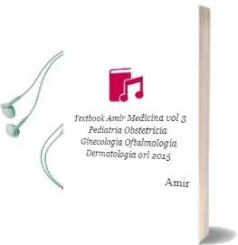 Descargar AudioLibro Textbook Amir Medicina, Vol. 3: Pediatria, Obstetricia, Ginecologia, Oftalmologia, Dermatologia, orl (2015) de Amir año 2015