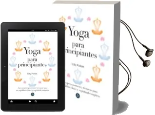 Descargar AudioLibro Yoga para Principiantes: Las Mejores Posturas y Tecnicas para un Equilibrio Fisico y Espiritual Completo de Sally Parkes año 2015