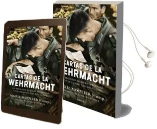 Descargar AudioLibro Cartas de la Wehrmacht: La Segunda Guerra Mundial Contada por los Soldados de Marie Moutier año 2015