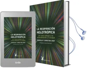 Descargar AudioLibro La Respiracion Holotropica: Un Nuevo Enfoque a la Autoexploracion y la Terapia de Stanislav Grof año 2015