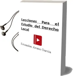 Descargar AudioLibro Lecciones para el Estudio del Derecho Local de Estanislao Arana García año 2015