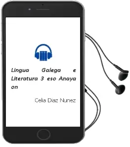 Descargar AudioLibro Lingua Galega e Literatura 3. Eso. Anaya on. de Celia Díaz Núñez año 2015