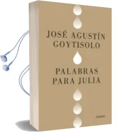 Descargar AudioLibro Palabras para Julia de Jose Agustin Goytisolo año 2015