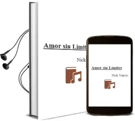Descargar AudioLibro Amor sin Límites de Nick Vujicic año 2015