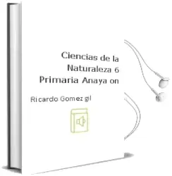Descargar AudioLibro Ciencias de la Naturaleza 6. Primaria. Anaya on. de Ricardo Gómez Gil año 2015