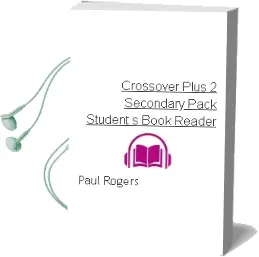 Descargar AudioLibro Crossover Plus 2. Secondary. Pack. Student\'S Book + Reader  de Paul Rogers año 2015
