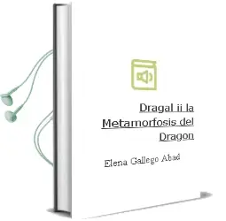Descargar AudioLibro Dragal ii: La Metamorfosis del Dragón de Elena Gallego Abad año 2015