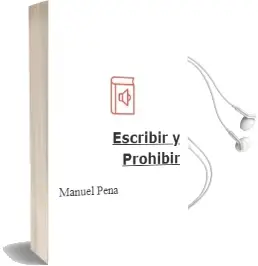Descargar AudioLibro Escribir y Prohibir de Manuel Peña año 2015