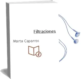 Descargar AudioLibro Filtraciones de Marta Caparrós año 2015