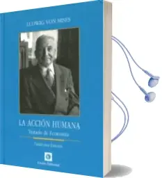 Descargar AudioLibro La Accion Humana: Tratado de Economia (11ª Ed.) de Ludwig Von Mises año 2015