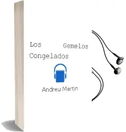 Descargar AudioLibro Los Gemelos Congelados de Andreu Martín año 2015