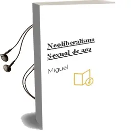 Descargar AudioLibro Neoliberalismo Sexual de Ana De Miguel año 2015