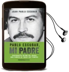 Descargar AudioLibro Pablo Escobar, mi Padre de Juan Pablo Escobar año 2015