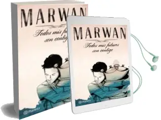 Descargar AudioLibro Todos mis Futuros son Contigo de Marwan año 2015