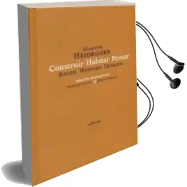 Descargar AudioLibro Construir Habitar Pensar (Bauen Wohnen Denken) de Martin Heidegger año 2015