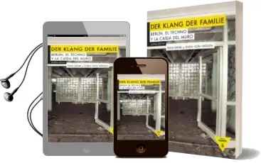 Descargar AudioLibro Der Klang der Familie: Berlin, el Techno y la Caida del Muro de Felix Denk año 2015