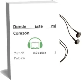 Descargar AudioLibro Donde Esté mi Corazón de Jordi Sierra I Fabra año 2015