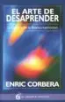 AudioLibro El Arte de Desaprender: La Esencia de la Bioneuroemocion de Enric Corbera