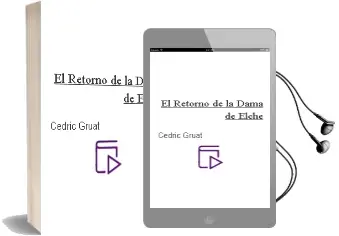 Descargar AudioLibro El Retorno de la Dama de Elche de Cédric Gruat año 2015