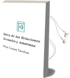 Descargar AudioLibro Ética de las Relaciones Sexuales y Amorosas de Félix López Sánchez año 2015