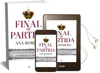 Descargar AudioLibro Final de Partida: La Cronica de los Hechos que Llevaron a la Abdicacion de Juan Carlos i de Ana Romero año 2015