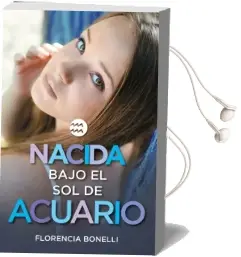 Descargar AudioLibro Nacida Bajo el sol de Acuario de Florencia Bonelli año 2015