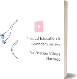 Descargar AudioLibro Physical Education 3. Secondary. Anaya de Purificación Villada Hurtado año 2015