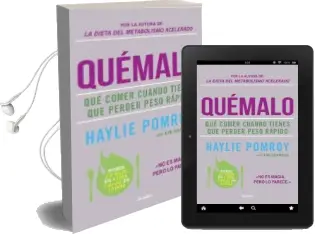 Descargar AudioLibro Quemalo: Que Comer Cuando Tienes que Perder Peso Rapido de Haylie Pomroy año 2015