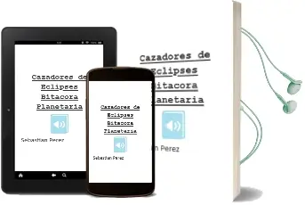 Descargar AudioLibro Cazadores de Eclipses. Bitácora Planetaria de Sebastián Pérez año 2015