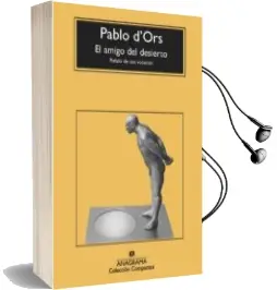 Descargar AudioLibro El Amigo del Desierto de Pablo D`Ors año 2015