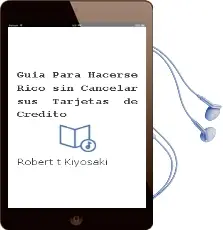 Descargar AudioLibro Guía para Hacerse Rico sin Cancelar sus Tarjetas de Crédito de Robert T. Kiyosaki año 2015