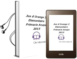 Descargar AudioLibro Jus D\'Orange 2. Élémentaire. Primarie. Anaya 2015 de Cle International año 2015