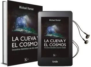 Descargar AudioLibro La Cueva y el Cosmos: Encuentros Chamanicos con Otra Realidad de Michael Harner año 2015