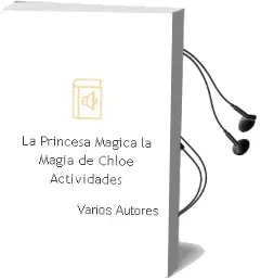 Descargar AudioLibro La Princesa Mágica (la Magia de Chloe. Actividades) de Varios Autores año 2015