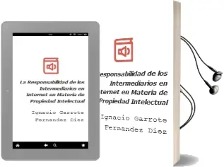 Descargar AudioLibro La Responsabilidad de los Intermediarios en Internet en Materia de Propiedad Intelectual de Ignacio Garrote Fernández Díez año 2015