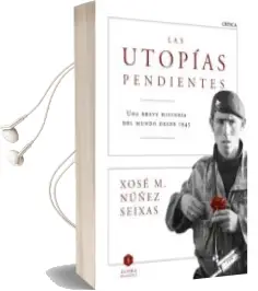 Descargar AudioLibro Las Utopias Pendientes de Xose Manoel Nuñez Seixas año 2015