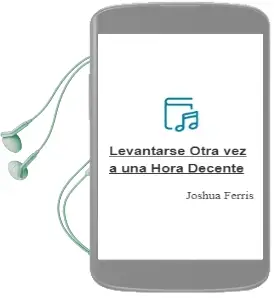 Descargar AudioLibro Levantarse Otra vez a una Hora Decente de Joshua Ferris año 2015