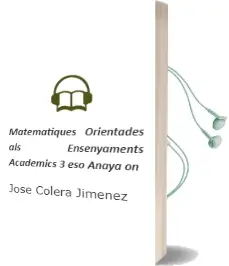 Descargar AudioLibro Matemàtiques Orientades als Ensenyaments Acadèmics 3. Eso. Anaya on. de José Colera Jiménez año 2015