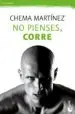 AudioLibro No Pienses, Corre de Chema Martinez