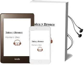 Descargar AudioLibro Talco y Bronce de Montero Glez año 2015