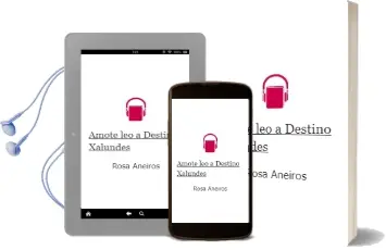 Descargar AudioLibro Ámote leo a. Destino Xalundes de Rosa Aneiros año 2015