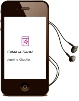 Descargar AudioLibro Caída la Noche de Antoine Choplin año 2015