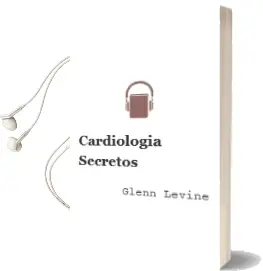 Descargar AudioLibro Cardiologia. Secretos de Glenn Levine año 2015