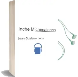 Descargar AudioLibro Inche Michimalonco de Juan Gustavo León año 2015