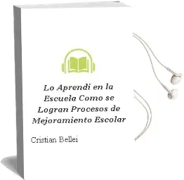 Descargar AudioLibro Lo Aprendí en la Escuela. ¿Cómo se Logran Procesos de Mejoramiento Escolar? de Cristián Bellei año 2015