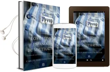 Descargar AudioLibro Los Últimos Españoles de Mauthausen de Carlos Hernandez De Miguel año 2015