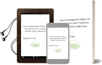 Descargar AudioLibro Nuevos Planteamientos Clinicos en Esquizofrenia y Otros Trastornos Mentales Graves: Salud Fisica de Miguel Arroyo año 2015